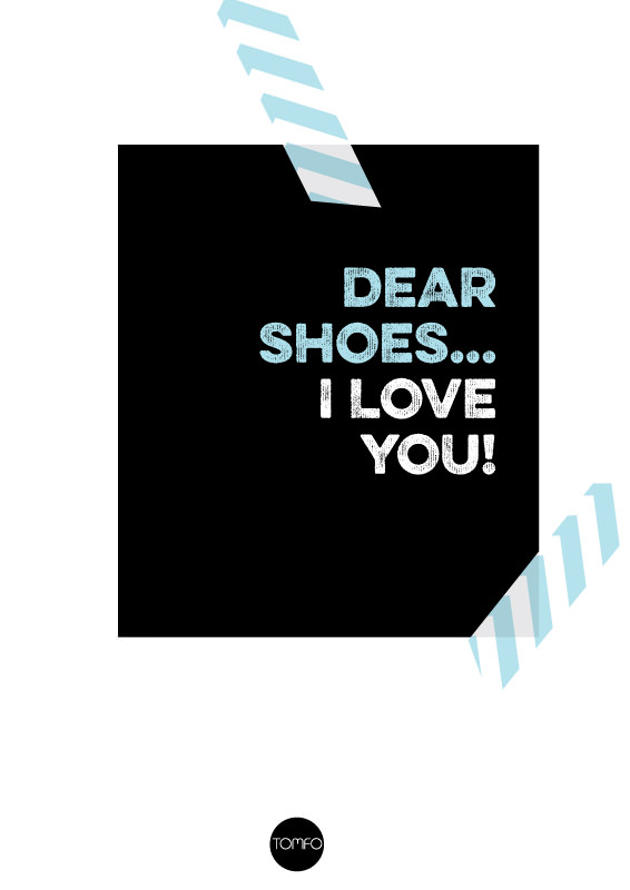 TOMFO-Dear-shoes,-I-love-you