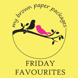 My Friday Favourites