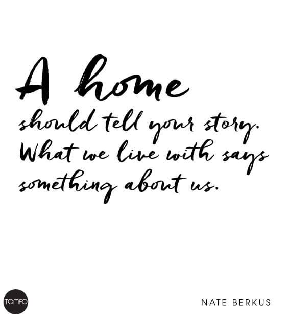 A-home-should-tell-your-story-quote-Tomfo