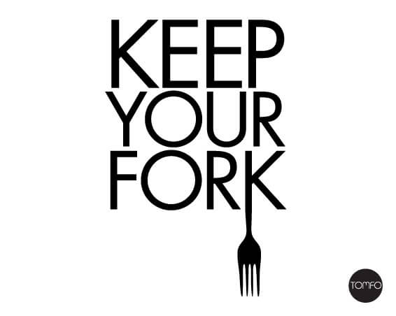 Keep-your-fork-Tomfo